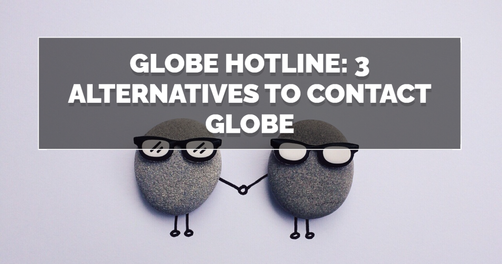 Globe Hotline: 3 Alternatives to contact Globe